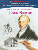 How to Draw the Life and Times of James Monroe cover