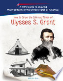 How to Draw the Life and Times of Ulysses S. Grant cover