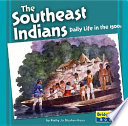 The Southeast Indians: Daily Life in the 1500s cover