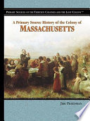 A Primary Source History of the Colony of Massachusetts cover