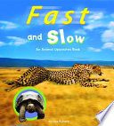 Fast and Slow: An Animal Opposites Book cover