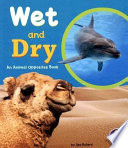 Wet and Dry: An Animal Opposites Book cover