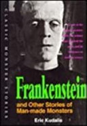 Frankenstein and Other Stories of Man-made Monsters cover