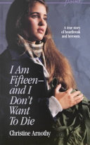 I Am Fifteen: And I Don't Want to Die cover