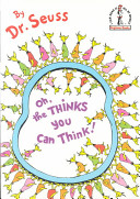 Oh, the Thinks You Can Think! cover