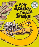 How Spider Tricked Snake cover