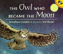 The Owl Who Became the Moon cover
