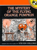 The Mystery of the Flying Orange Pumpkin cover