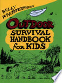 Willy Whitefeather's Outdoor Survival Handbook for Kids cover