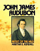 John James Audubon: Artist of the Wild cover