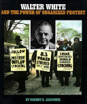 Walter White and the Power of Organized Protest cover