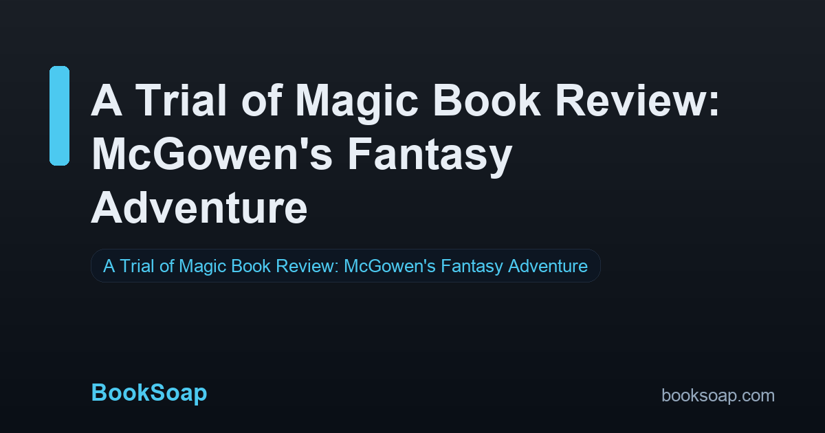 A Trial of Magic Book Review: McGowen's Fantasy Adventure
