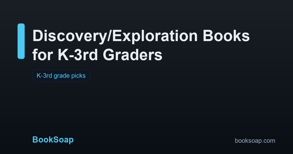 Discovery/Exploration Books for K-3rd Graders