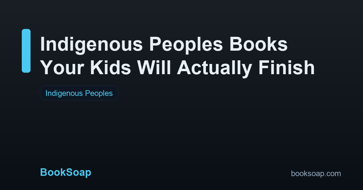 Indigenous Peoples Books Your Kids Will Actually Finish