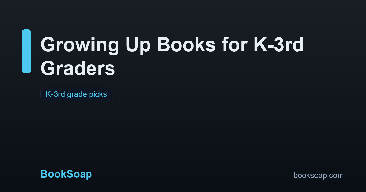 Growing Up Books for K-3rd Graders