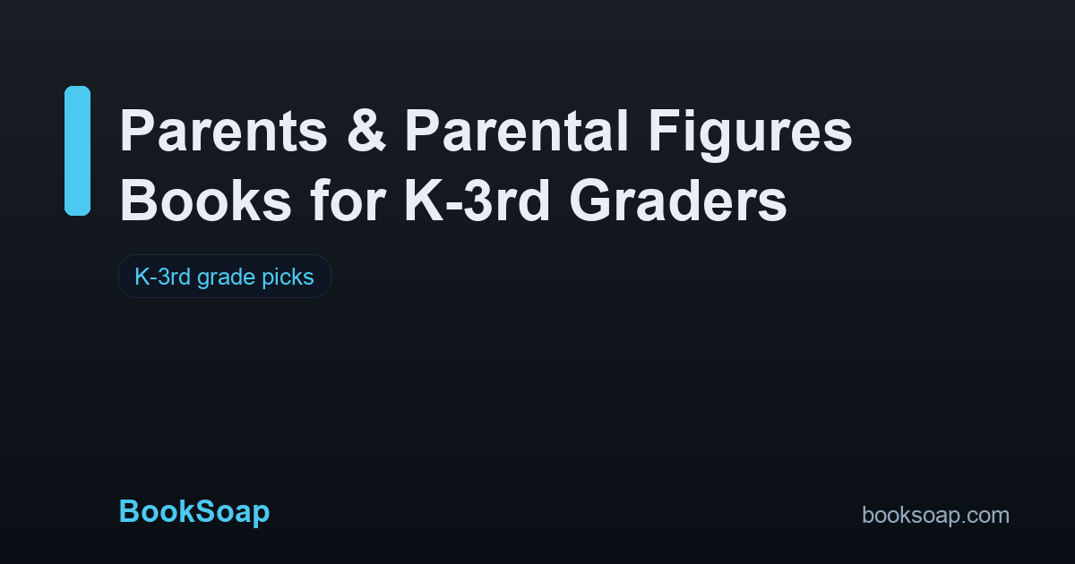 Parents & Parental Figures Books for K-3rd Graders