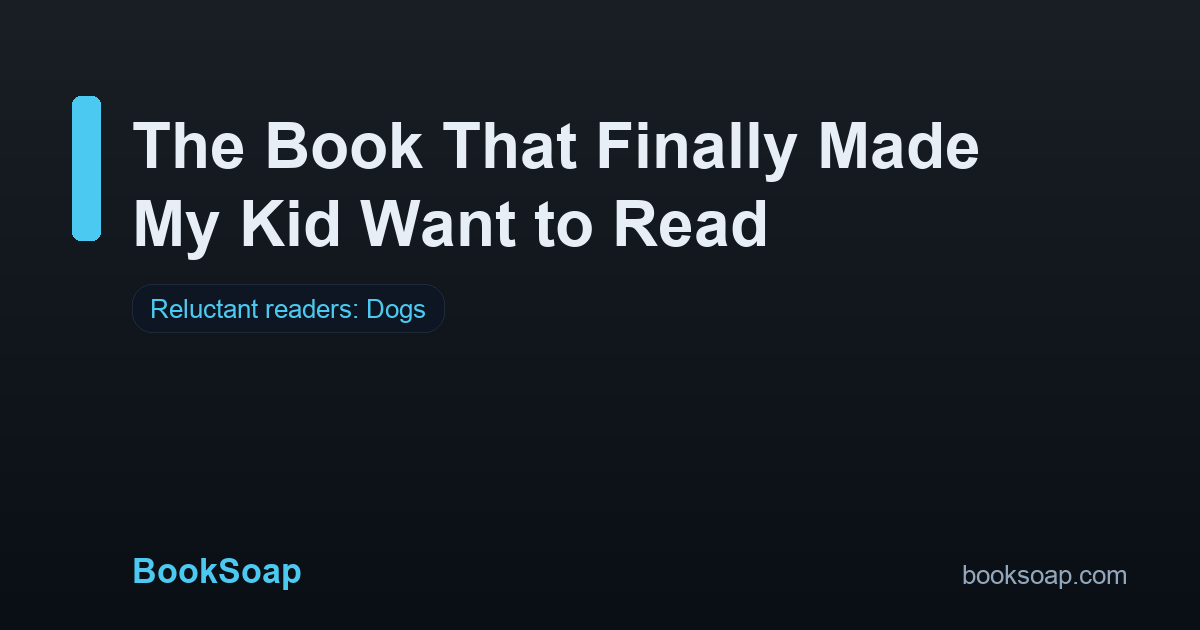 The Book That Finally Made My Kid Want to Read