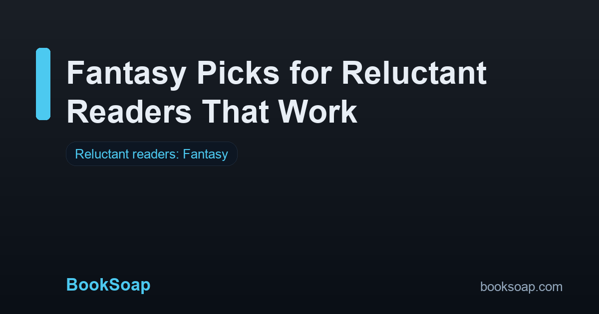 Fantasy Picks for Reluctant Readers That Work
