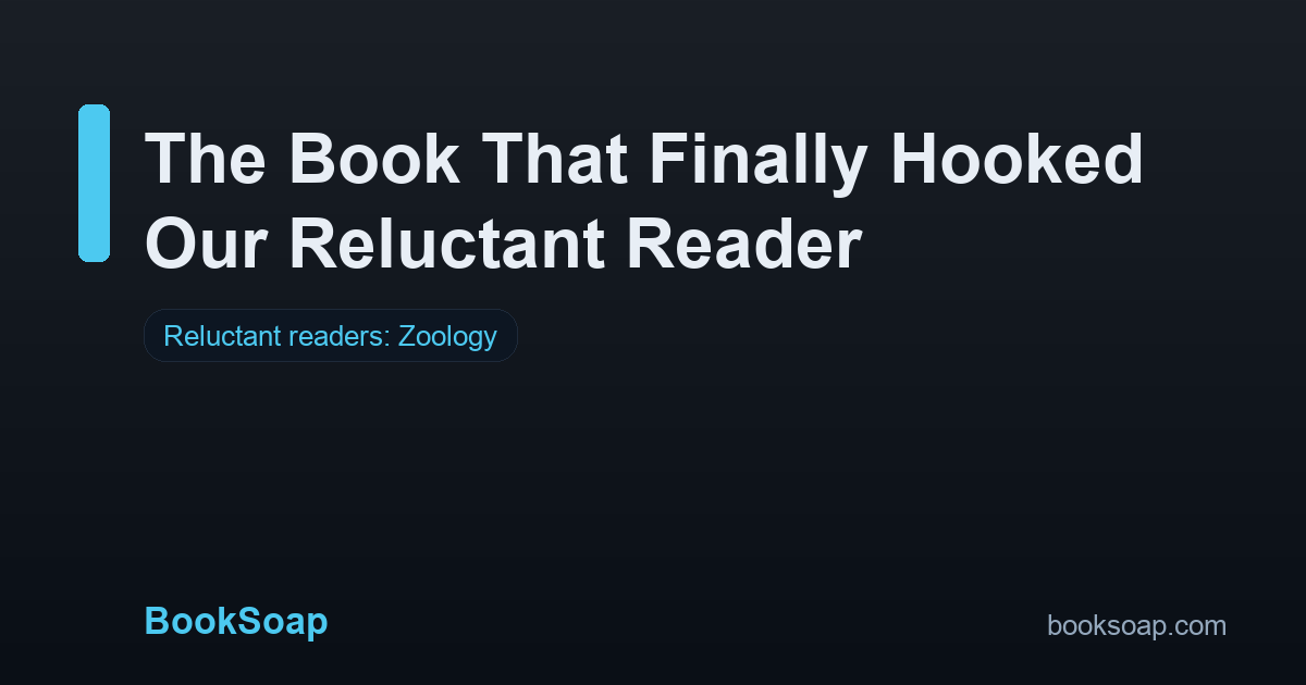 The Book That Finally Hooked Our Reluctant Reader